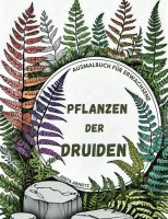 Pflanzen der Druiden: Ausmalbuch für Erwachsene 